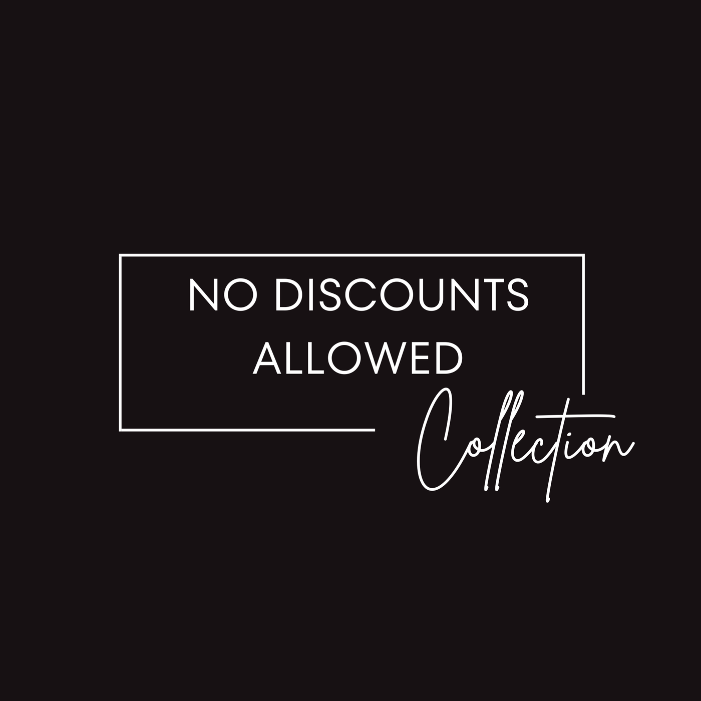 NO DISCOUNTS ALLOWED