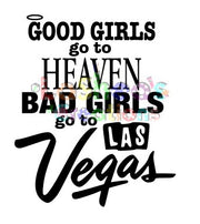 Good Girls Go To Heaven,Bad Girls Go To Vegas Digital File